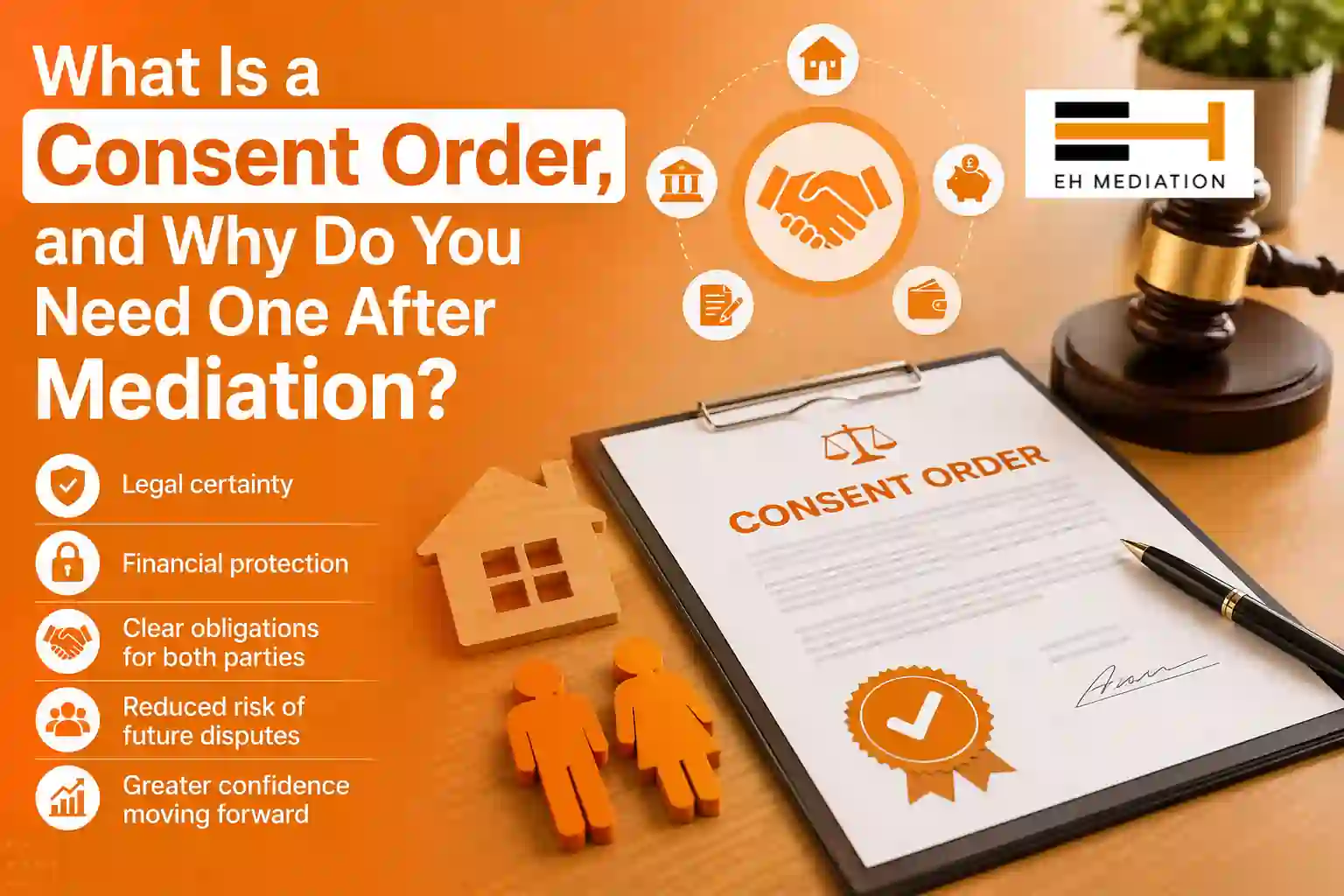 What Is a Consent Order, and Why Do You Need One After Mediation Cambridgeshire?